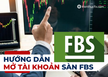 Hướng dẫn mở tài khoản sàn FBS (chi tiết nhất)