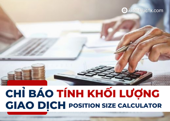Bảo vệ: Position Size Calculator – Chỉ báo tính khối lượng giao dịch trong forex