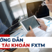 Hướng dẫn mở tài khoản sàn FXTM (ForexTime) chi tiết nhất