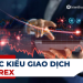 Các kiểu giao dịch forex – Cách trader chuyên nghiệp giao dịch Forex