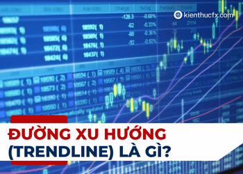 Đường xu hướng (trendline) là gì? Cách dùng trendline hiệu quả