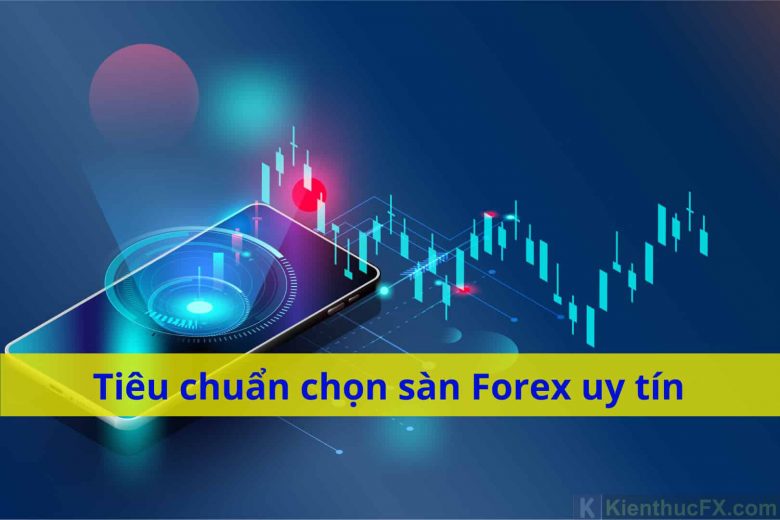 Cách chọn sàn forex tốt nhất để giao dịch