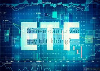 ETF là gì? Có nên đầu tư vào quỹ ETF không?