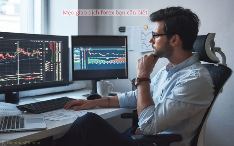 Mẹo giao dịch forex hàng đầu bạn cần biết